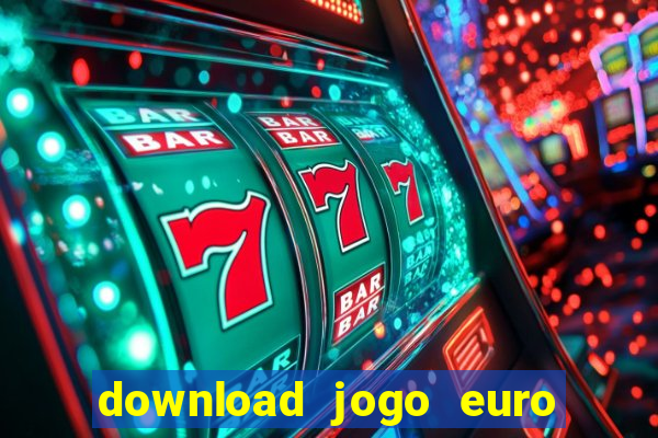 download jogo euro truck simulator 2